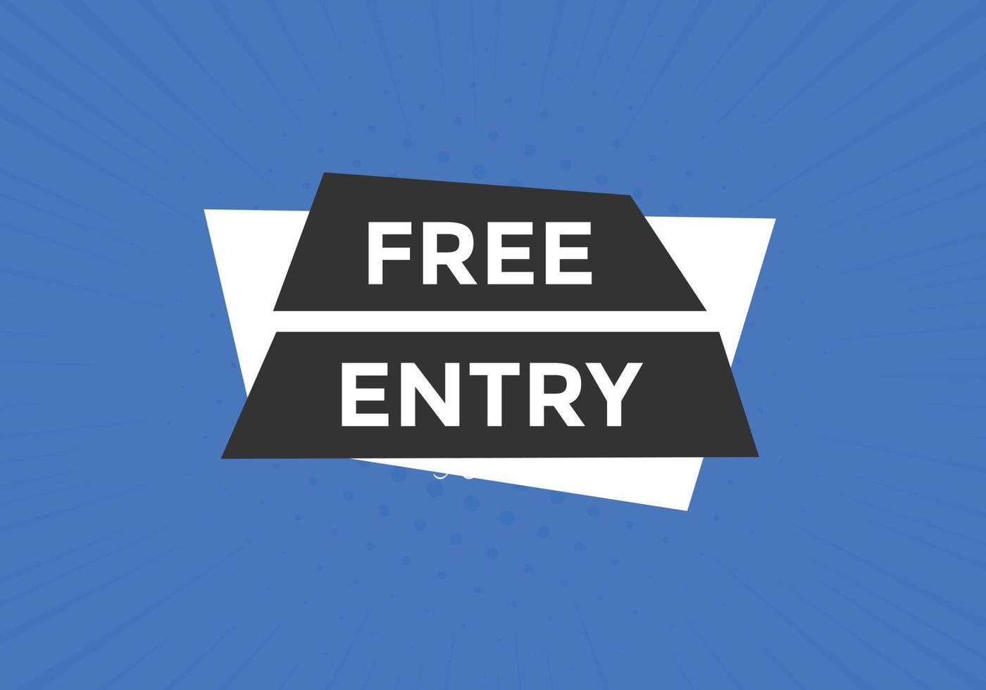 Free entry button. Free entry text web banner template. Sign icon banner vector