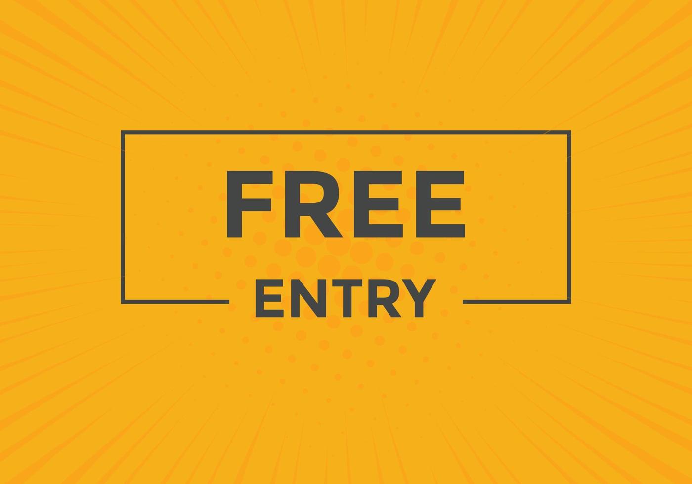 Free entry button. Free entry text web banner template. Sign icon banner vector