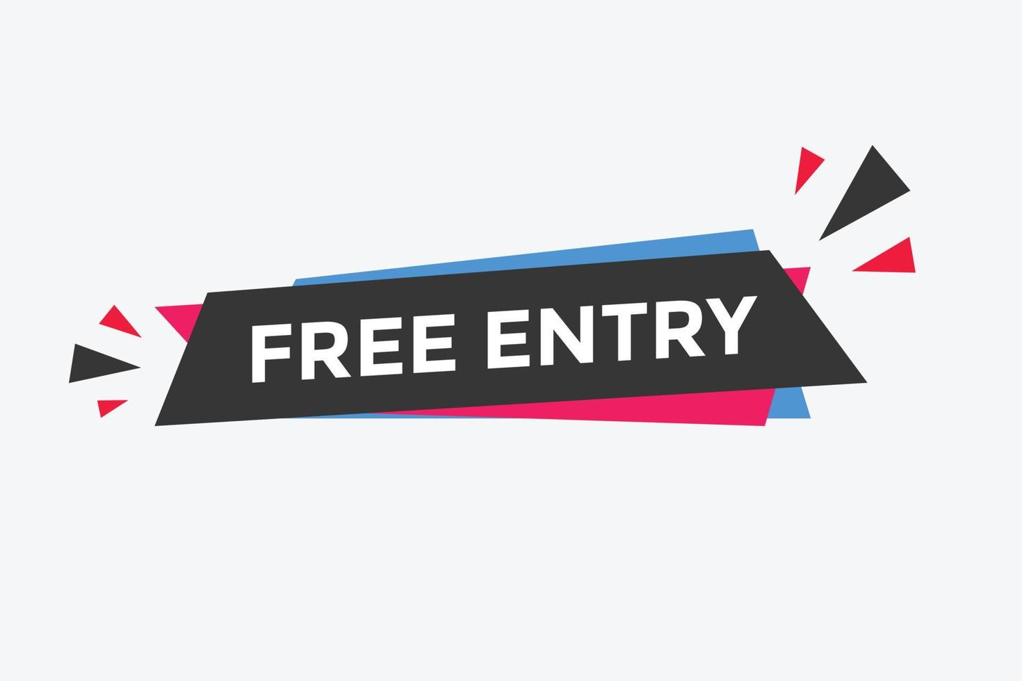 Free entry button. Free entry text web banner template. Sign icon banner vector