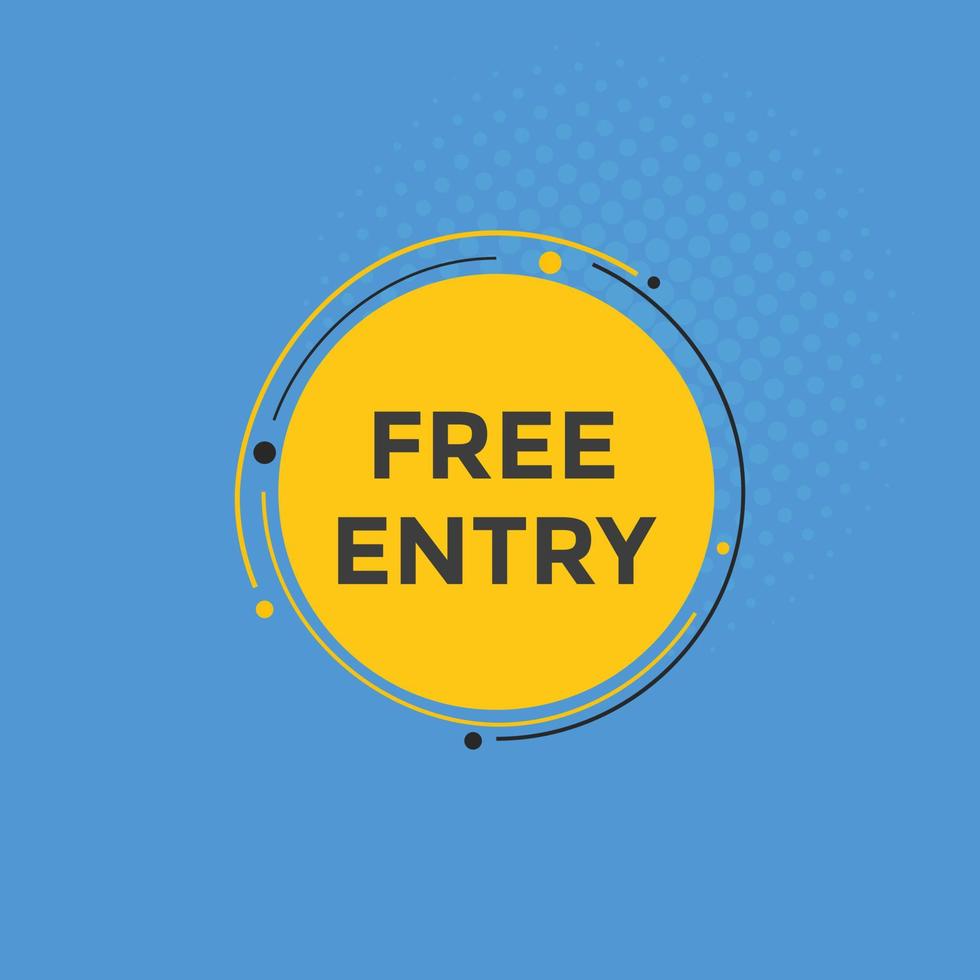 Free entry button. Free entry text web banner template. Sign icon banner vector