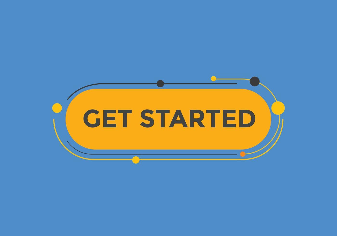 Get Started button. Get Started text web banner template. Sign icon banner vector