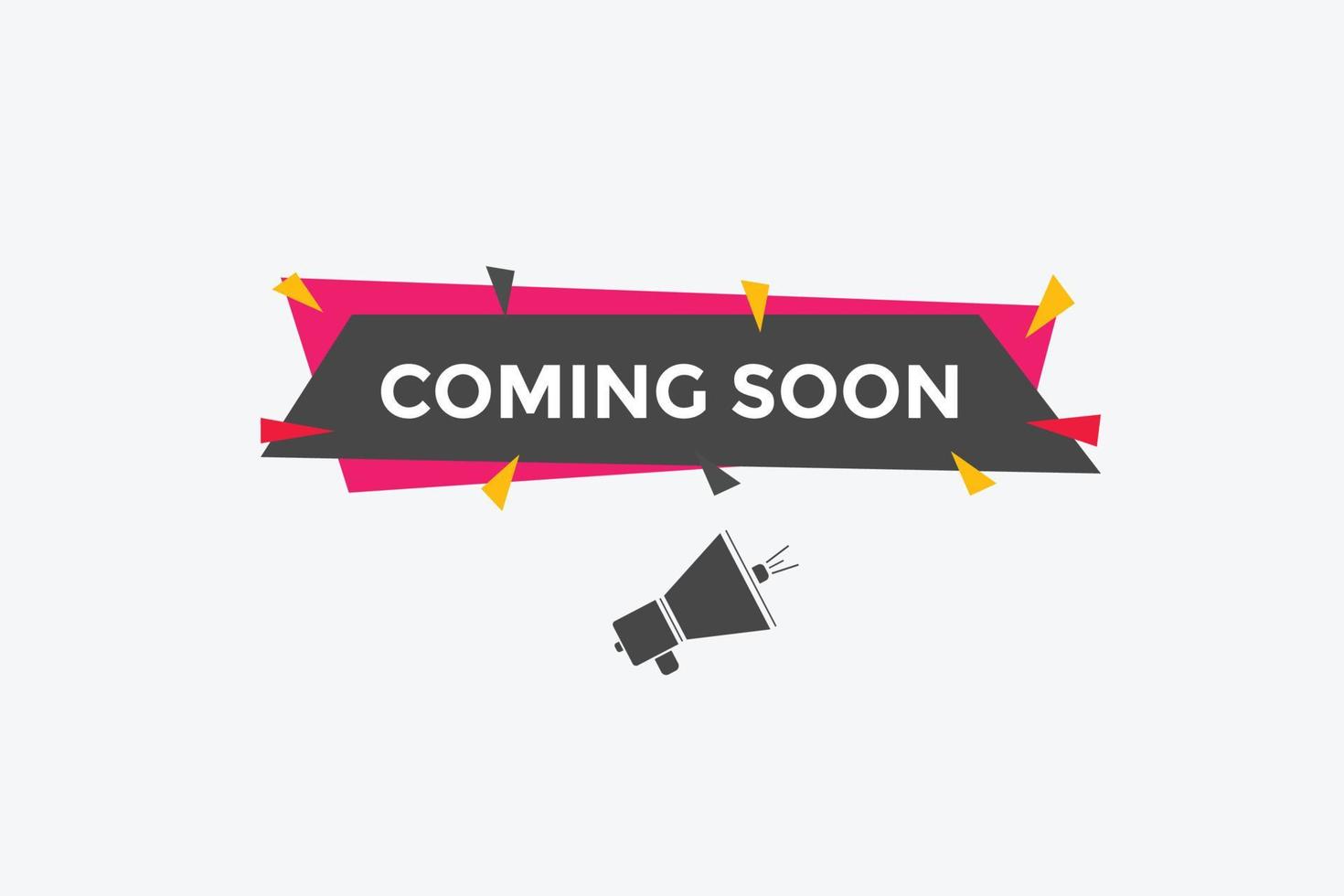 Coming soon button. Coming soon text web template. Sign icon banner vector