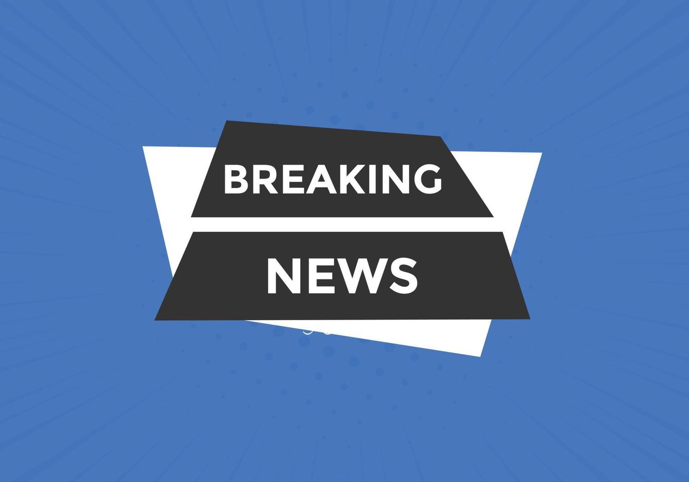 Breaking news button. Breaking news web template. Sign icon banner vector