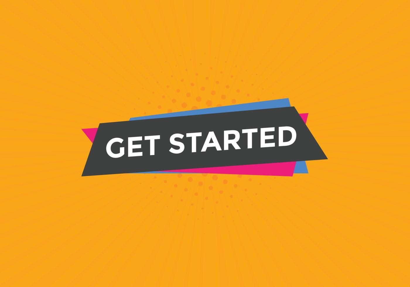 Get Started button. Get Started text web banner template. Sign icon banner vector