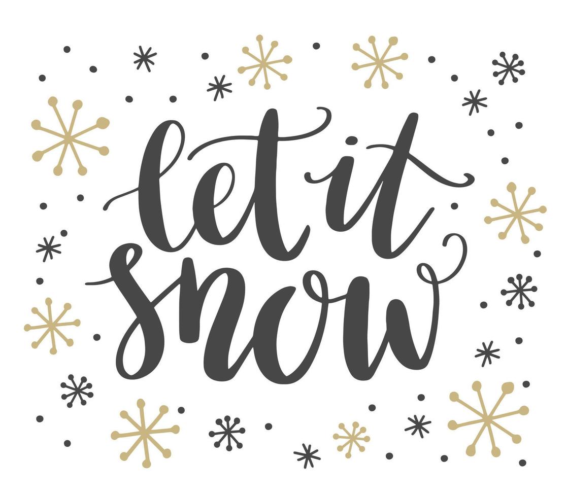 Let it Snow lettering design. Hand-drawn lettering with snowflakes. Winter greeting card. Vector hand lettered Christmas design.