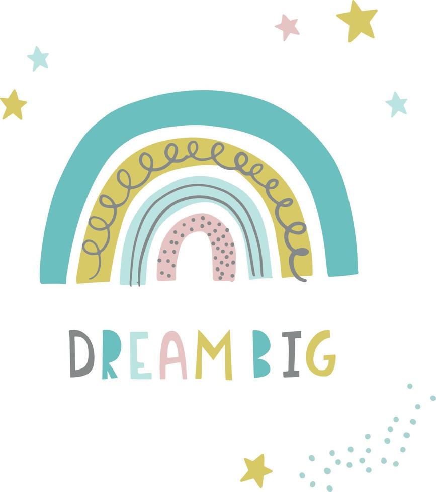 Dream Big. Inspirational poster with colorful rainbow in hand drawn doodle style. Vector quote phrases illustration, trendy style. Kids room poster, nursery, clothing.