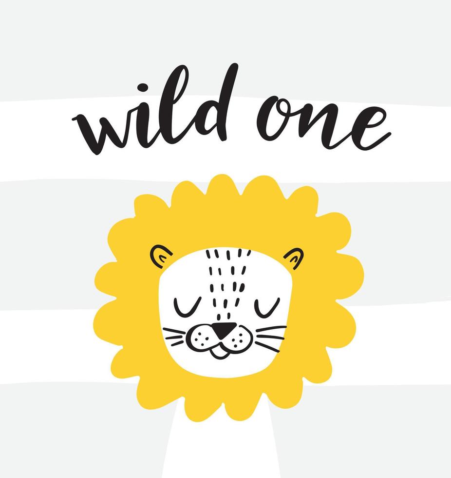 Cute lion and wild one hand lettering on a striped background. Vector illustration for baby kids poster, nursery wall art, card, invitation, birthday, apparel. Scandinavian style.