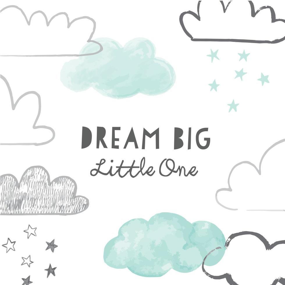 Dream Big Little one with doodle clouds poster or card design. Hand drawn vector clouds background with nursery phrase. Scandinavian style print.