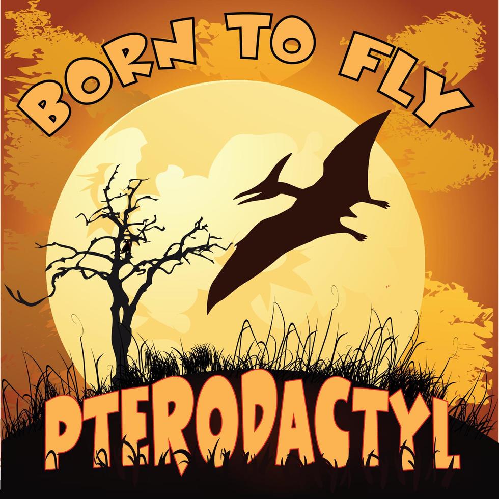 Pterodactyl born to fly vector