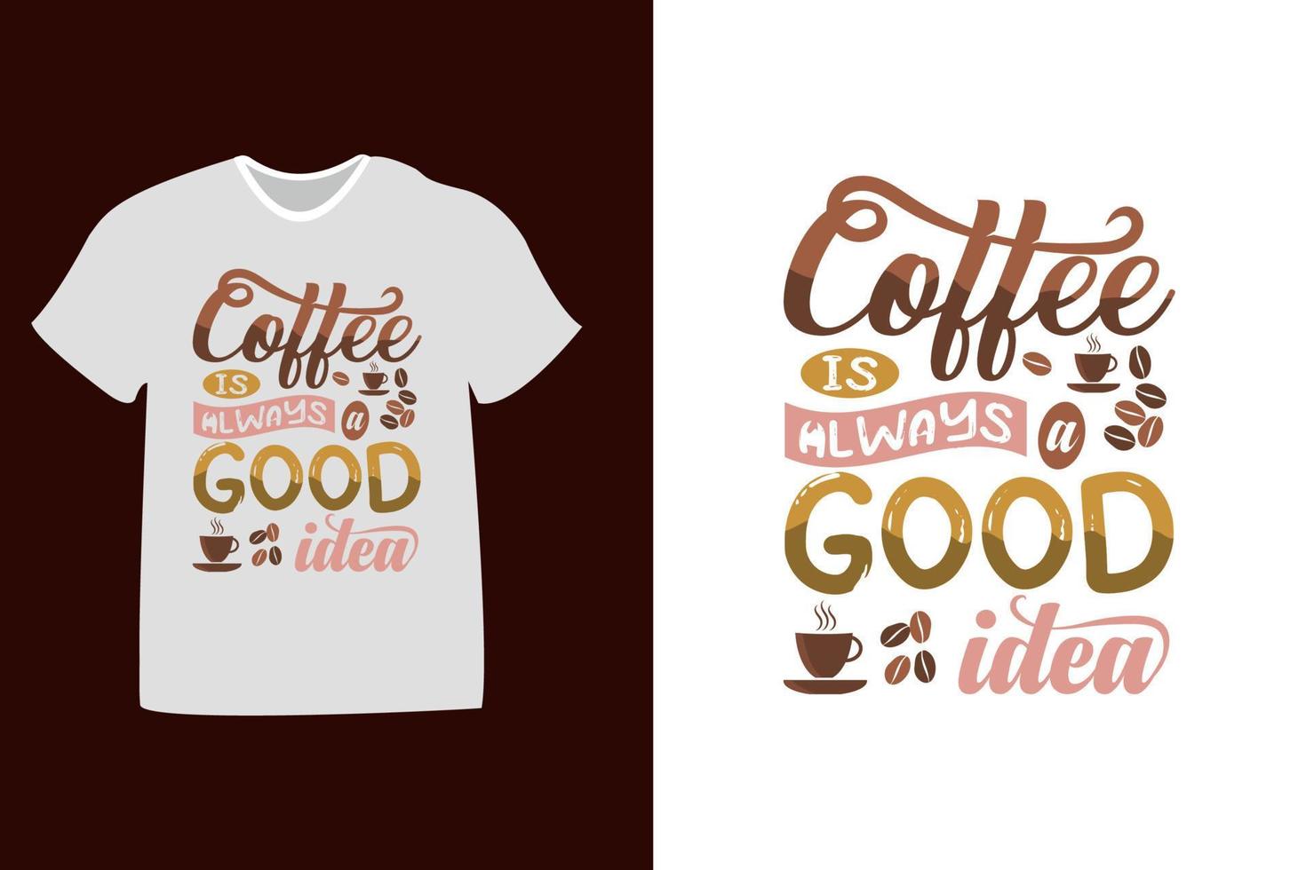 el café siempre es una buena idea diseño de camiseta vector