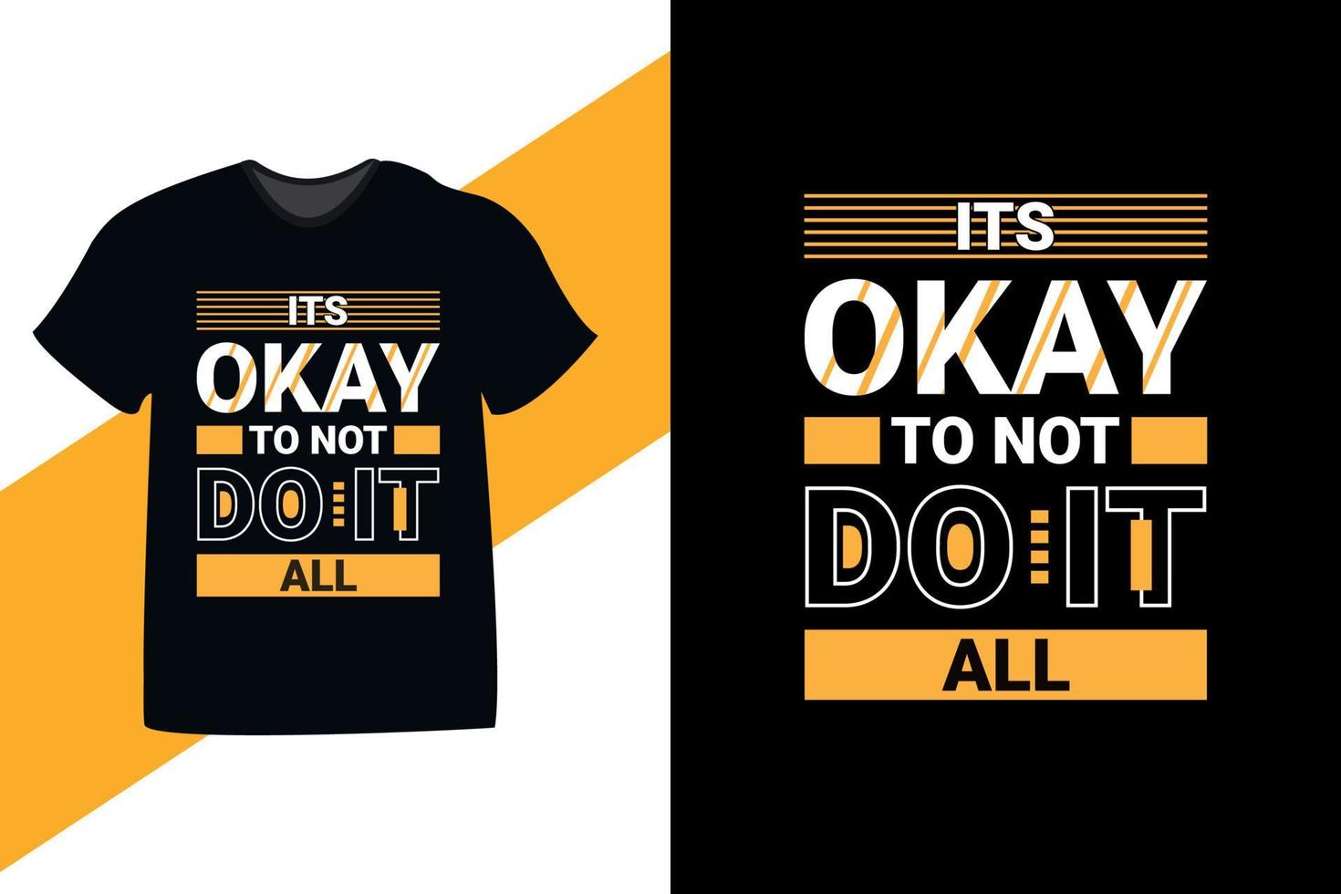 Its okay to not do it all motivational quote typography tshirt design vector