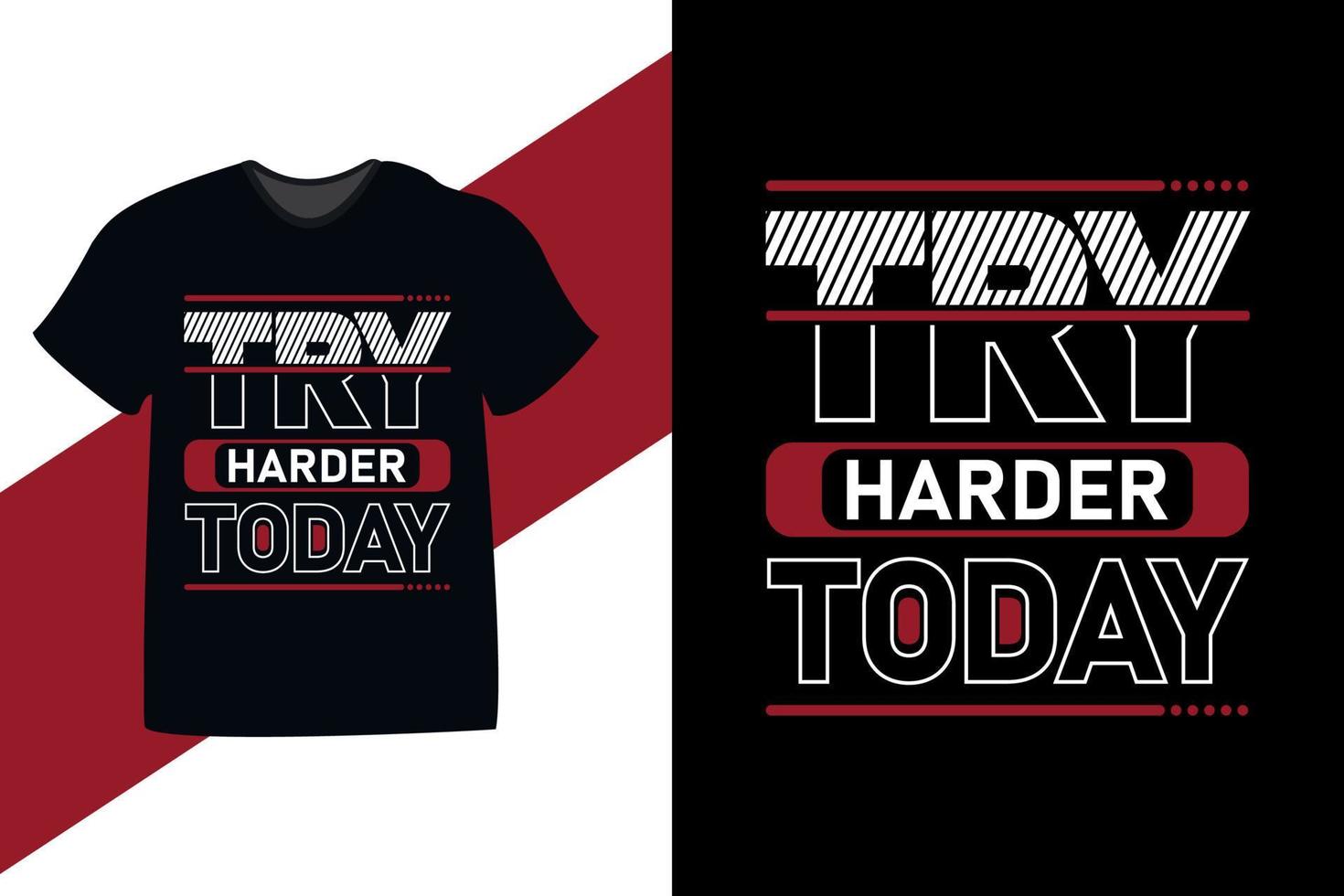 Try harder today motivational quote typography tshirt design vector