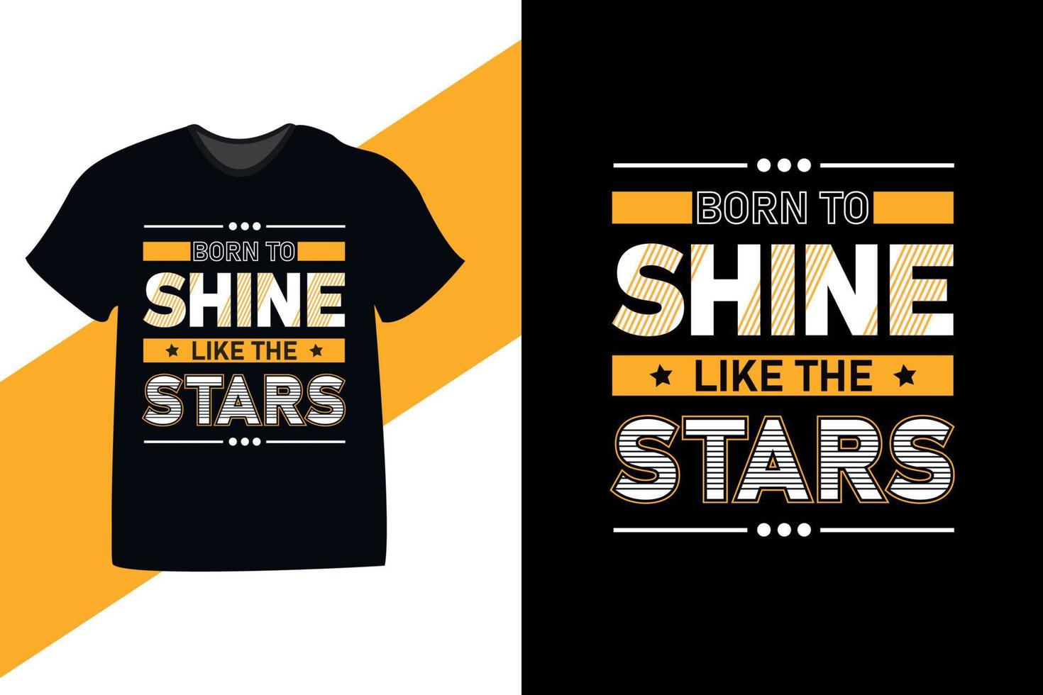 Born to shine like the stars motivational quote typography tshirt design vector