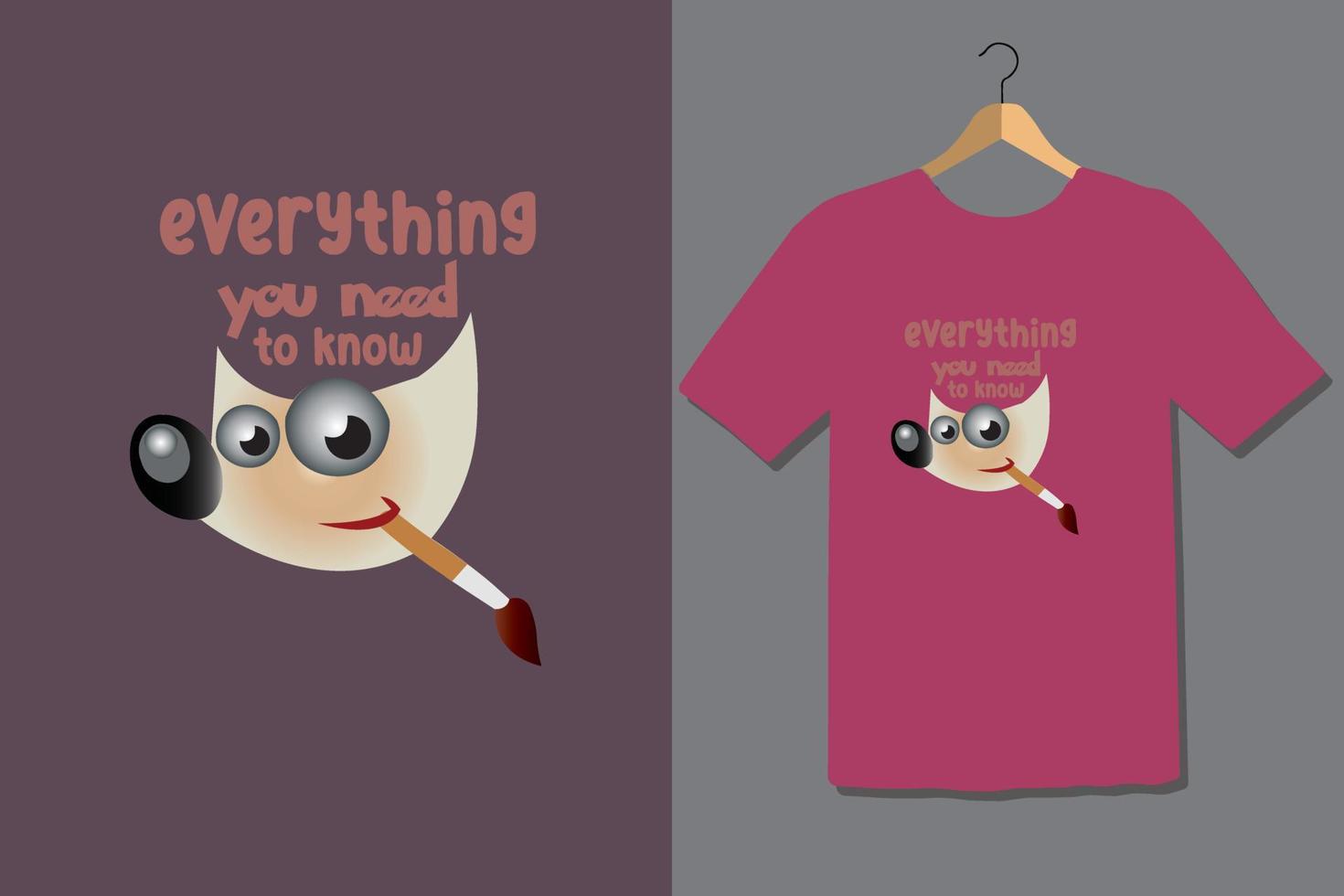 Everything you need to know-Best T-shirt Design. vector