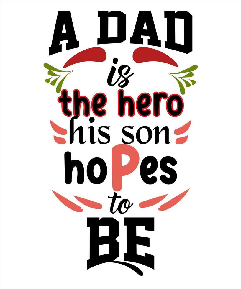 A dad is the hero his son best typography design vector