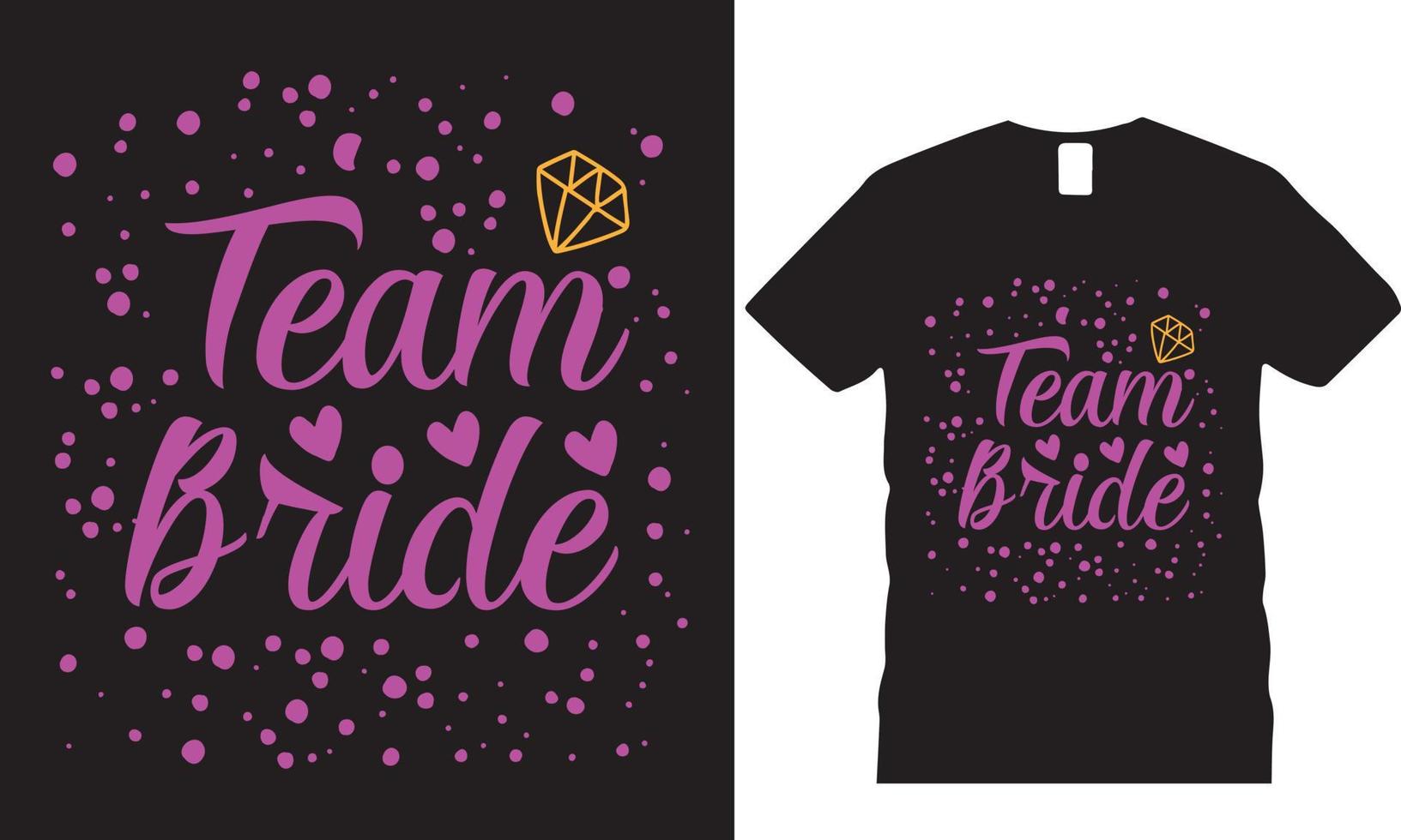 Team Bride word calligraphy fun design to print on tee,poster banner sticker,  shirt, hoody, Hand lettering text vector illustration