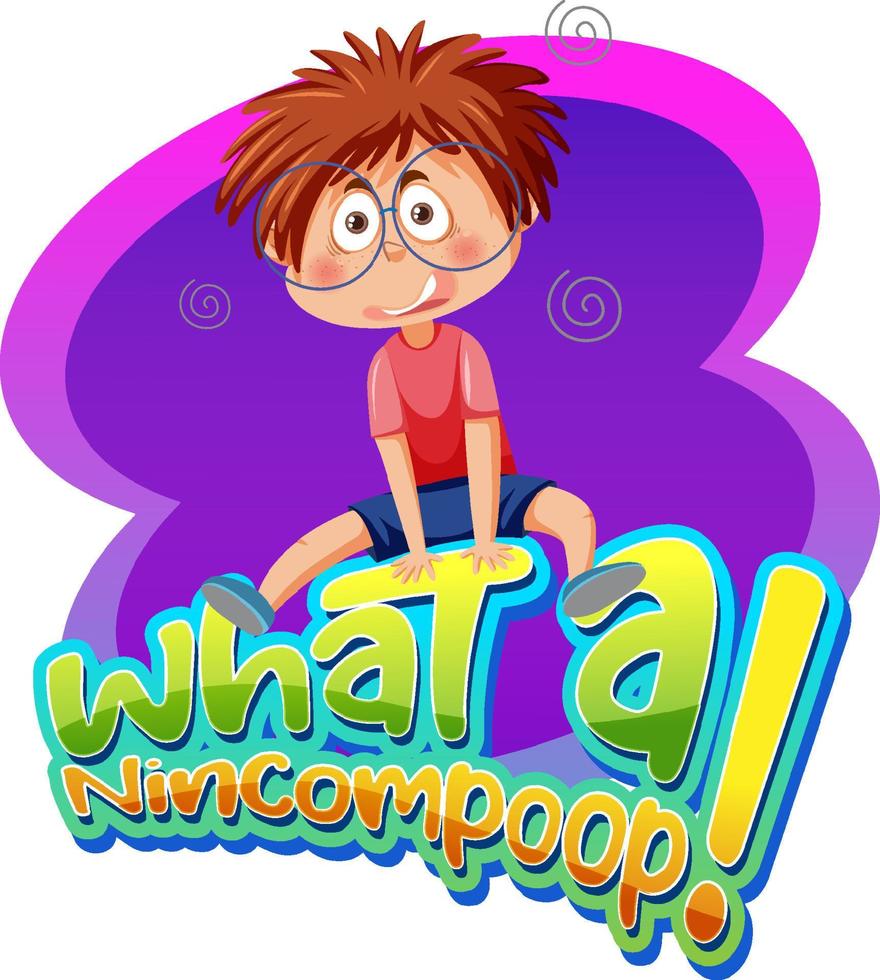 What a nincompoop word text with cartoon character vector