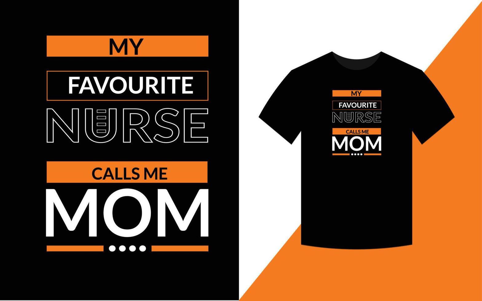 My favorite nurse calls me mom Modern Typography Nursing T-shirt Design Template vector