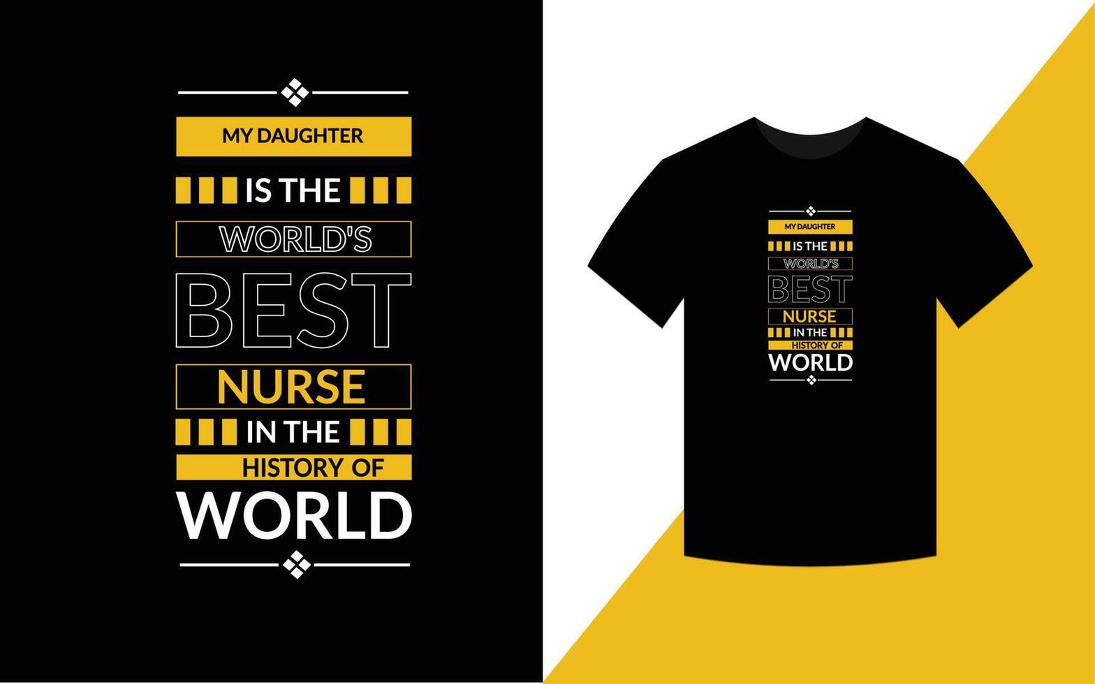 My daughter in the world's best nurse in the world Modern Typography Nursing T-shirt Design Template vector