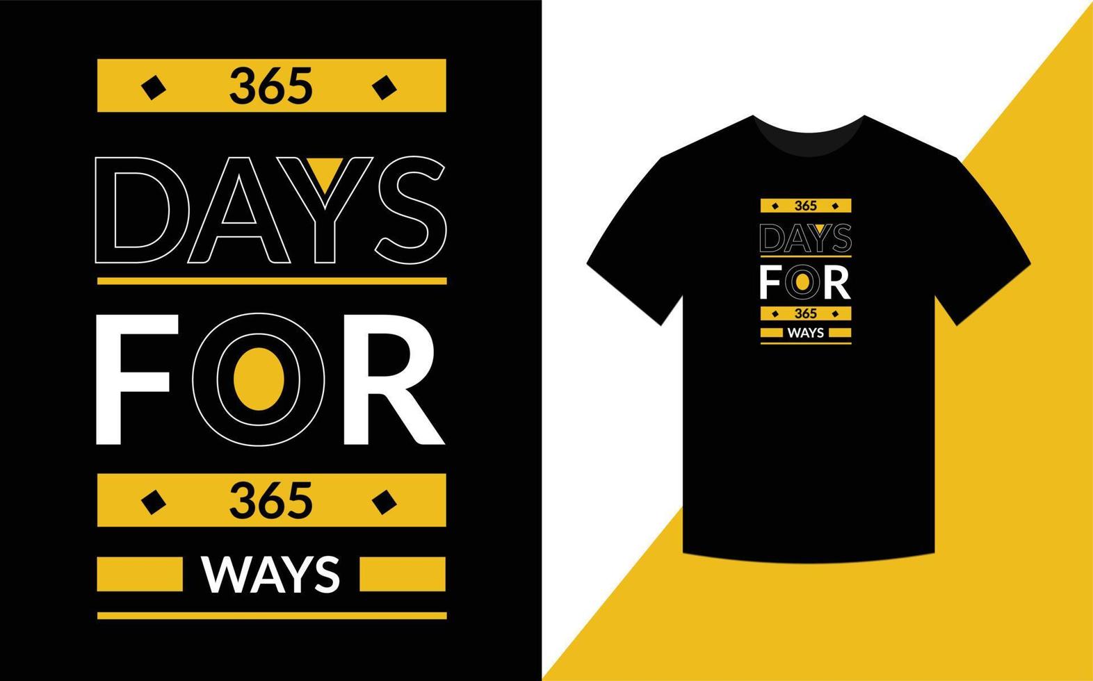 365 days for 365 ways Typography Inspirational Quotes t shirt design for fashion apparel printing. vector