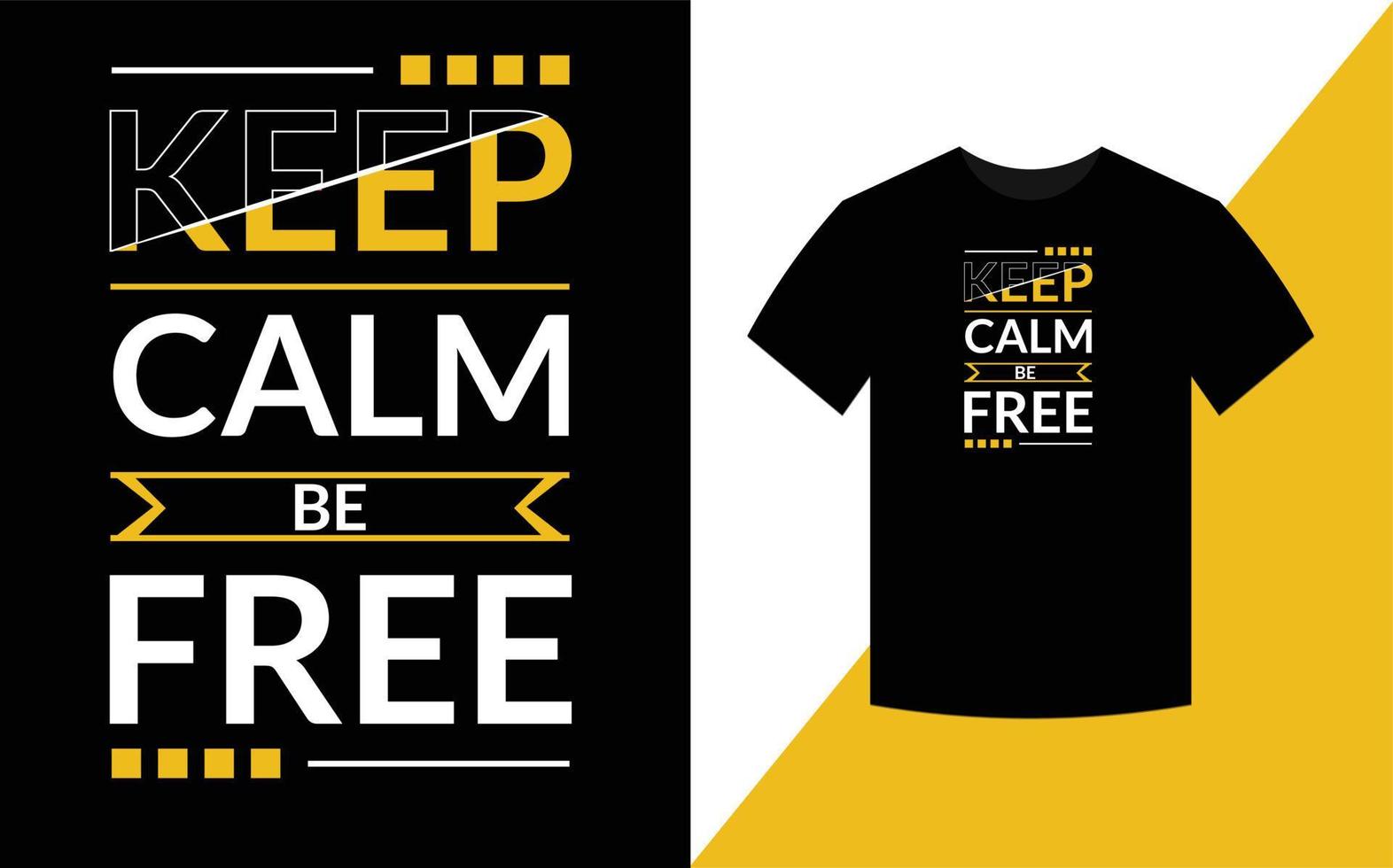 Keep calm be free Typography Inspirational Quotes t shirt design for fashion apparel printing. vector