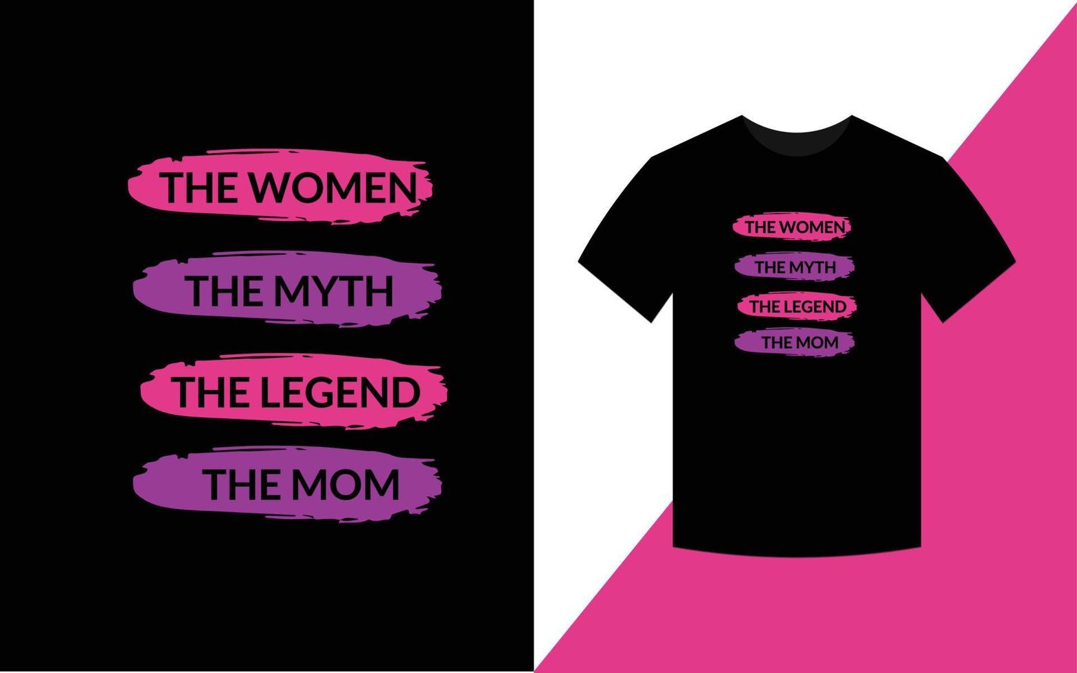 las mujeres el mito la leyenda la mamá la madre cita el diseño tipográfico de la camiseta vector