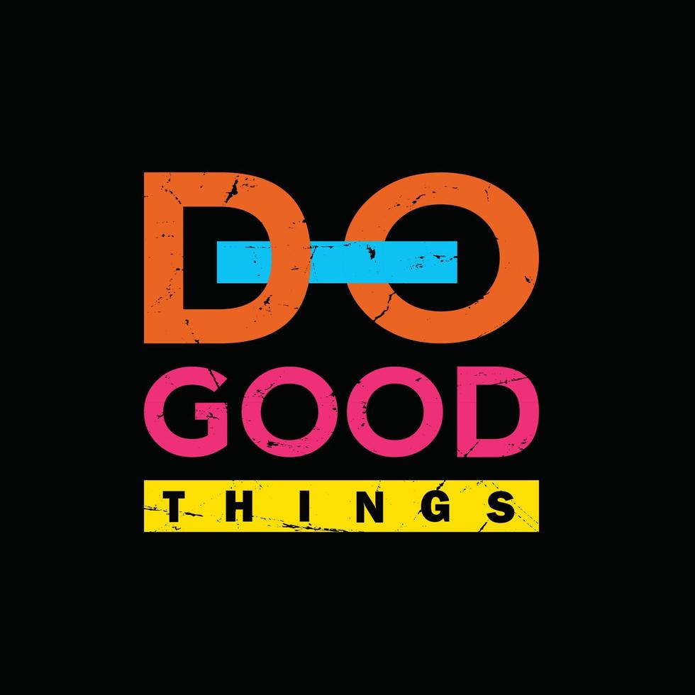 Do good Things Typography tshirt design 8628194 Vector Art at Vecteezy