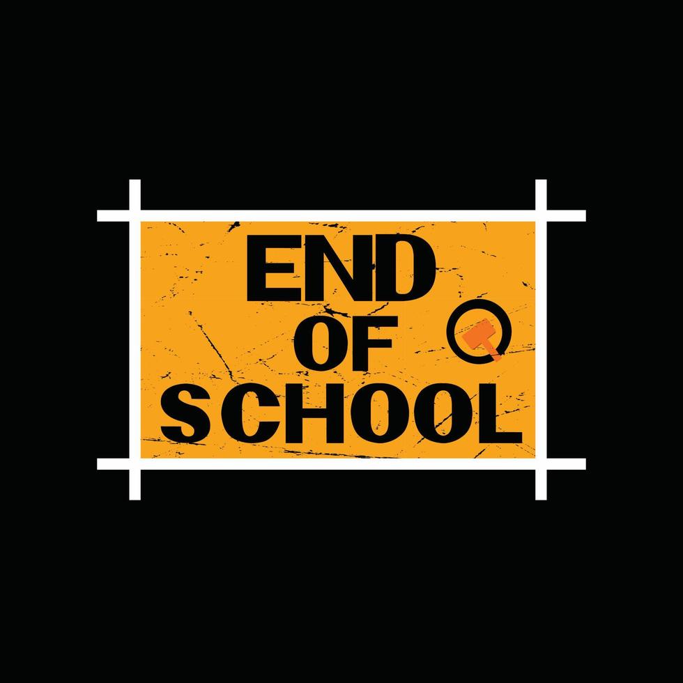 End of School Typography t-shirt design template for print, lettering t shirt vector. Pro Vector