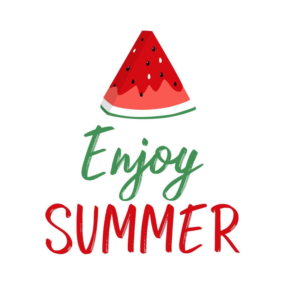 Summer greeting card with slice of Watermelon and lettering. Phrase Enjoy Summer. Vector background.