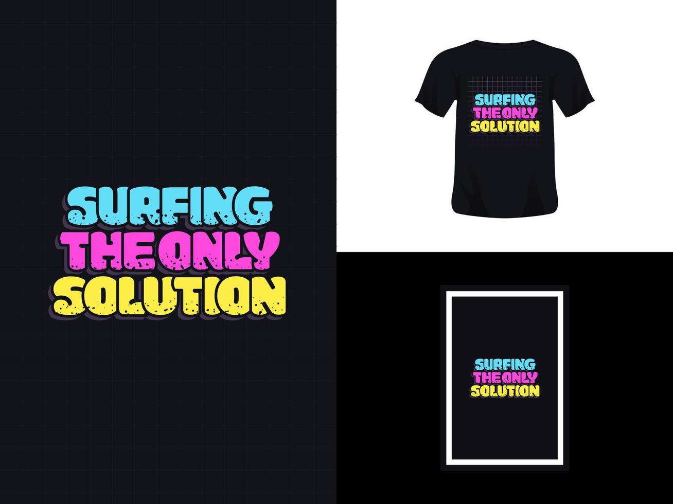 Tshirt typography quote design, Surfing The Only Solution for print. Poster template, Premium Vector. vector