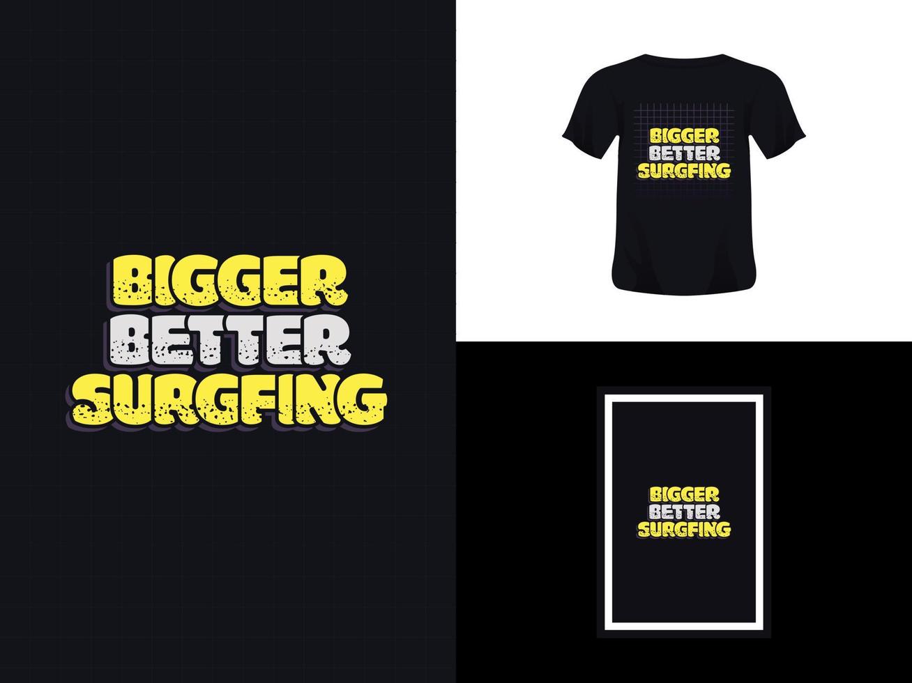 Tshirt typography quote design, Bigger Better Surfing for print. Poster template, Premium Vector. vector