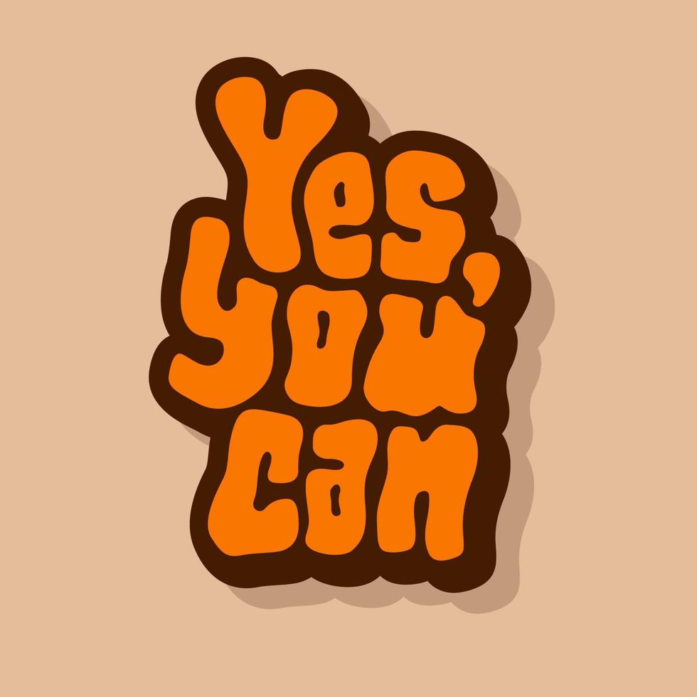 unique hand drawn vector lettering of yes you can word about motivational quote, inspire success, spirit, brave. Suitable for wall decor, office, personal growth, sign, social media, print