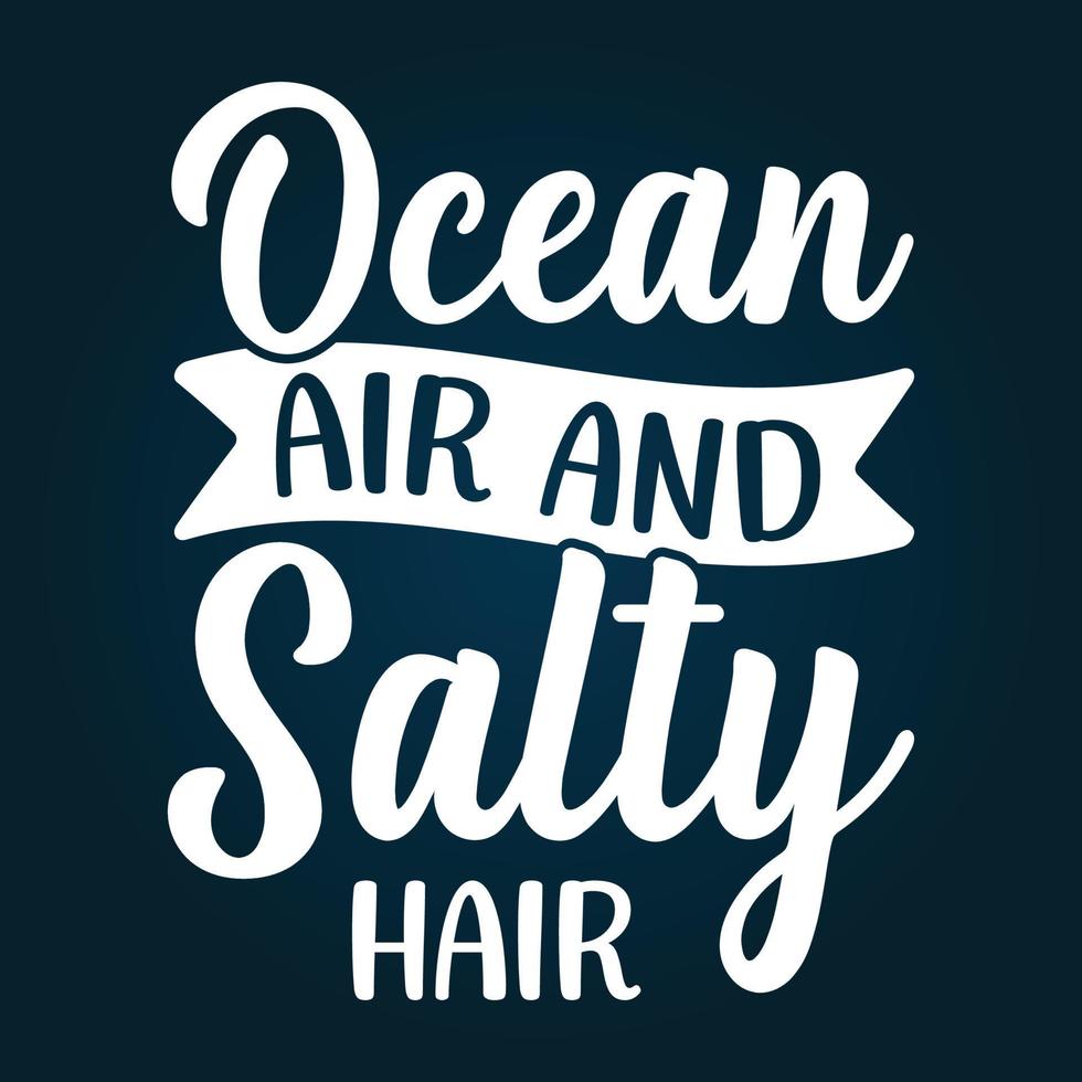 Ocean air and salty hair typography design vector