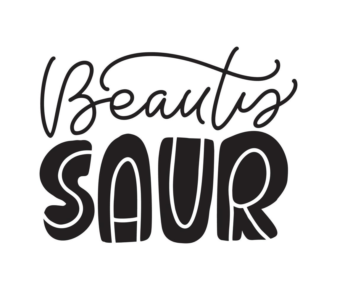 Vector hand drawn text Beauty Saur. Scandinavian doodle, cartoon quote about dinosaur girl. Good for dino Poster or t-shirt textile graphic design. baby illustration
