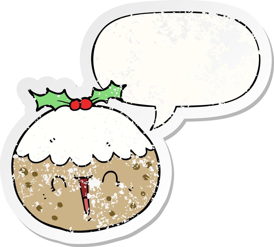 cute cartoon christmas pudding and speech bubble distressed sticker vector