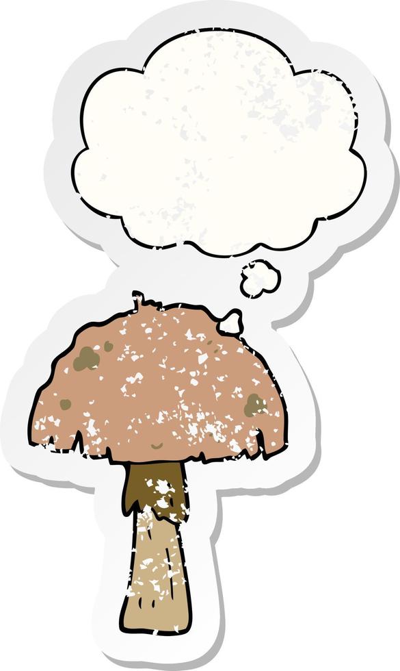 cartoon mushroom and thought bubble as a distressed worn sticker vector