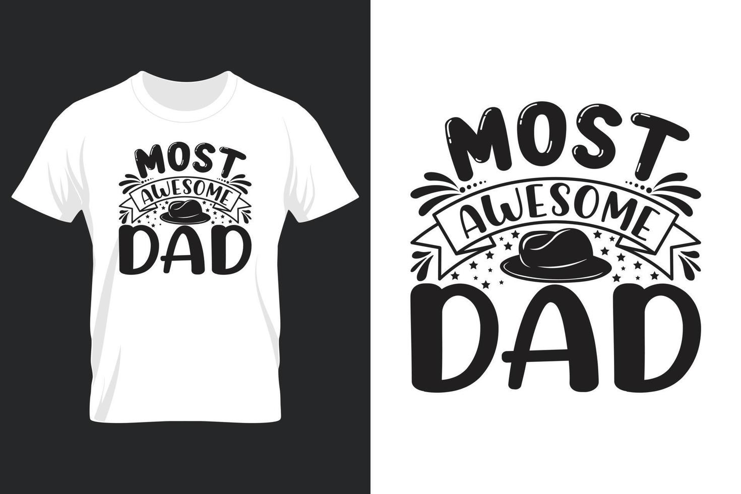 Most Awesome Dad, T Shirt Design, Father's Day T-Shirt Design vector