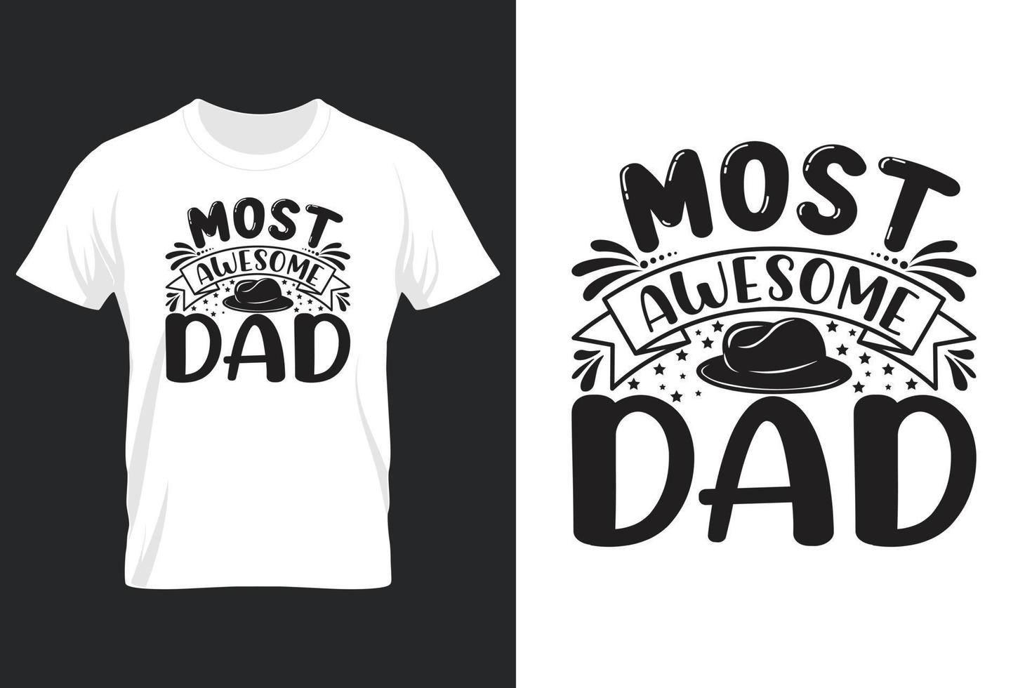 Most Awesome Dad, T Shirt Design, Father's Day T-Shirt Design vector