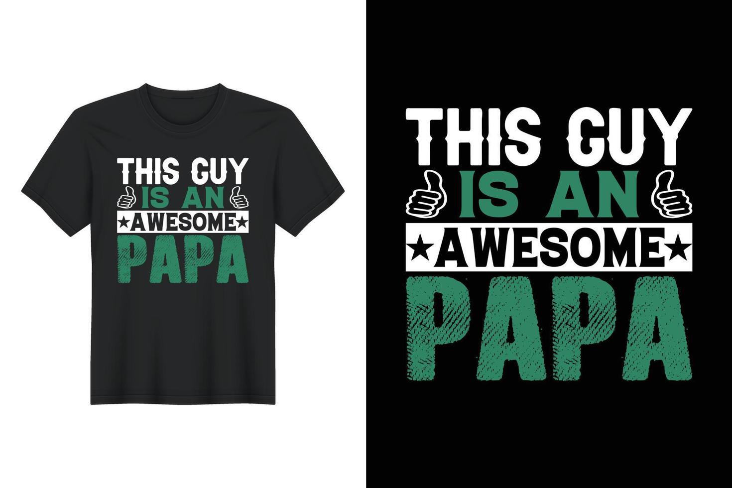 este tipo es un papá increíble, diseño de camiseta, diseño de camiseta del día del padre vector
