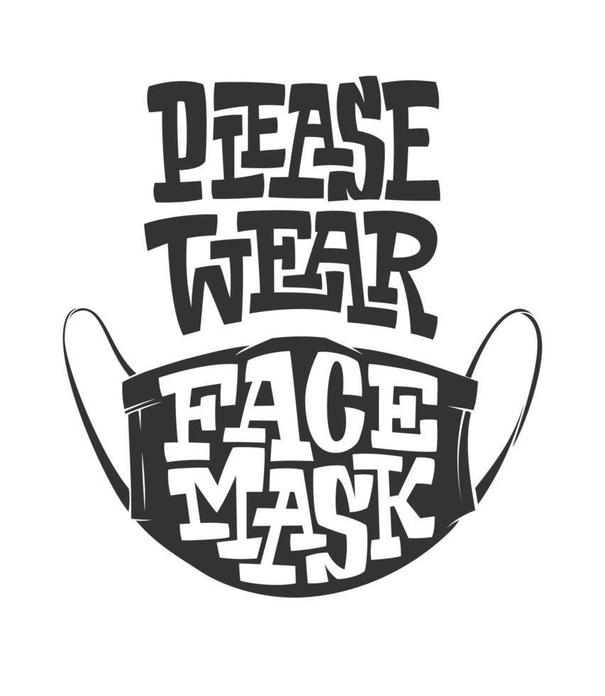 WEAR FACE MASK PLEASE vector illustration with lettering isolated on white background. Safety sign for coronavirus. Monochrome template for banner, poster, advertisement, sign door of shop.