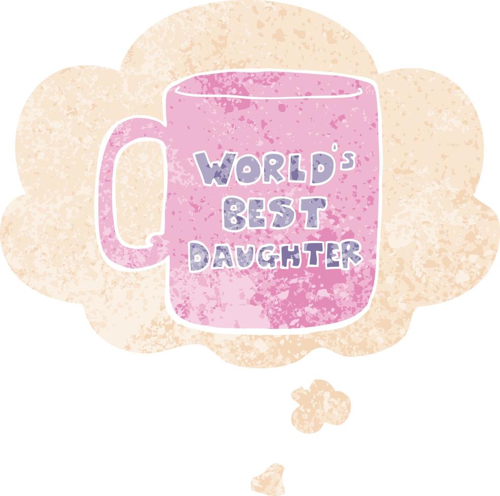 worlds best daughter mug and thought bubble in retro textured style vector