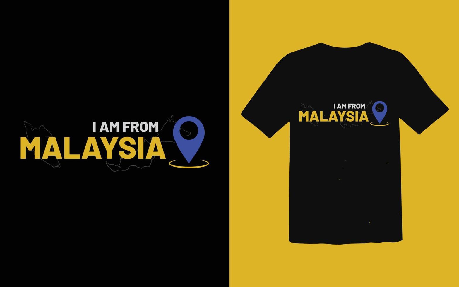 I am from Malaysia typography t-shirt design premium vector file