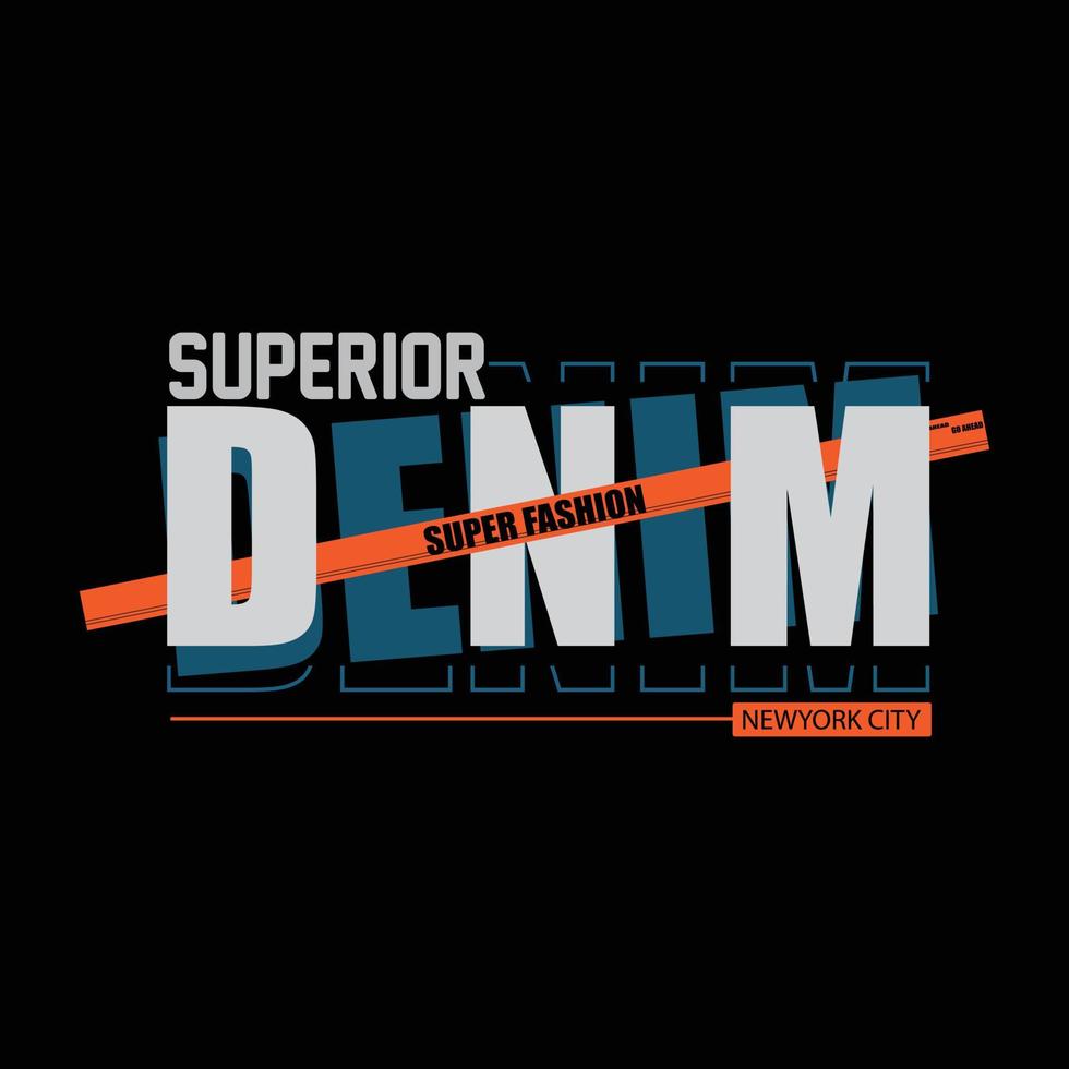 Superior denim stylish t-shirt and apparel abstract design., poster, typography. Vector illustration. print