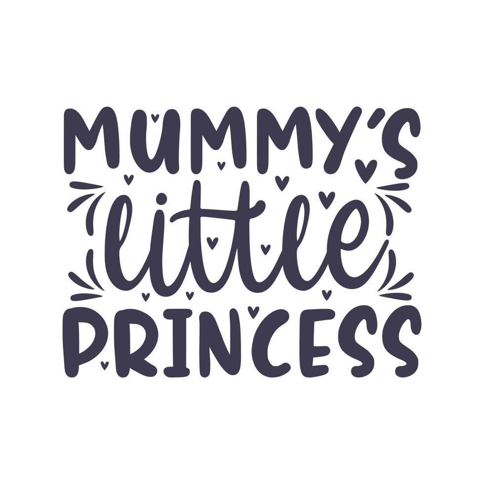 Mummys little princess, beautiful mothers day quotes lettering design vector