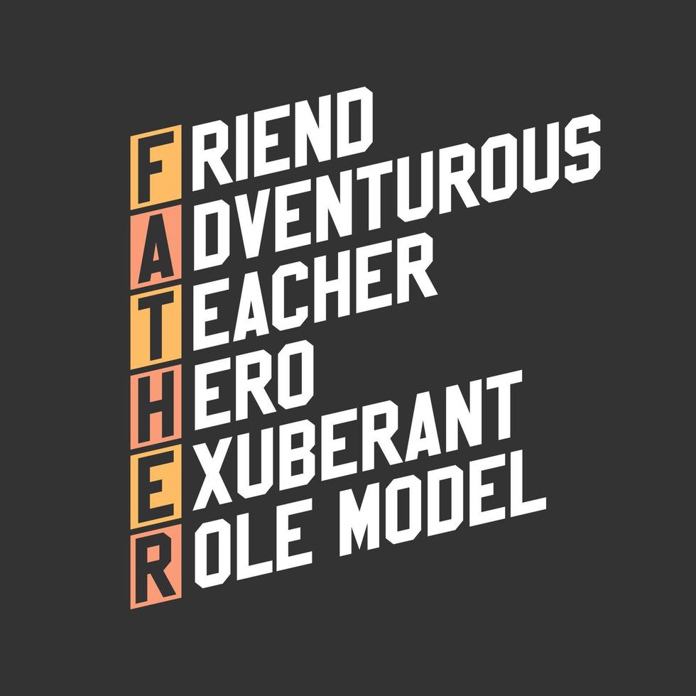 Fathers day quotes design, Friend adventurous teacher hero exuberant role model vector