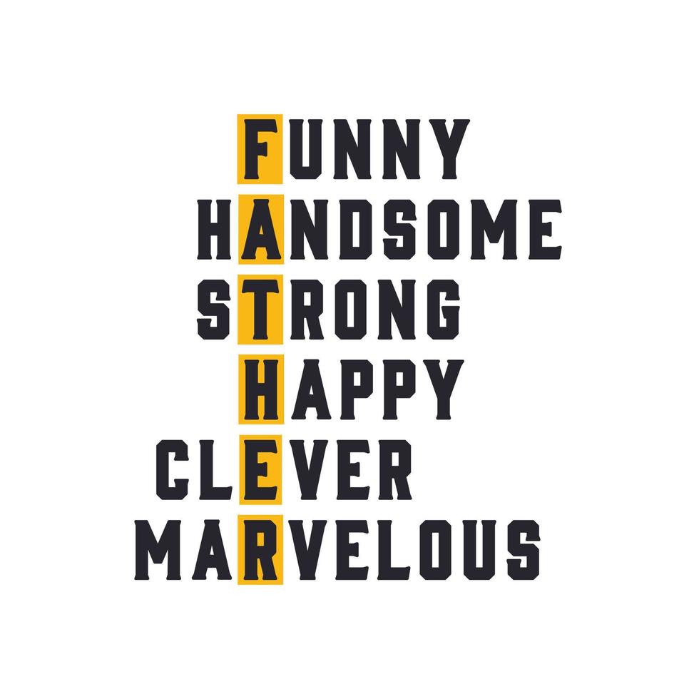 Fathers day design, funny handsome strong happy clever marvelous vector