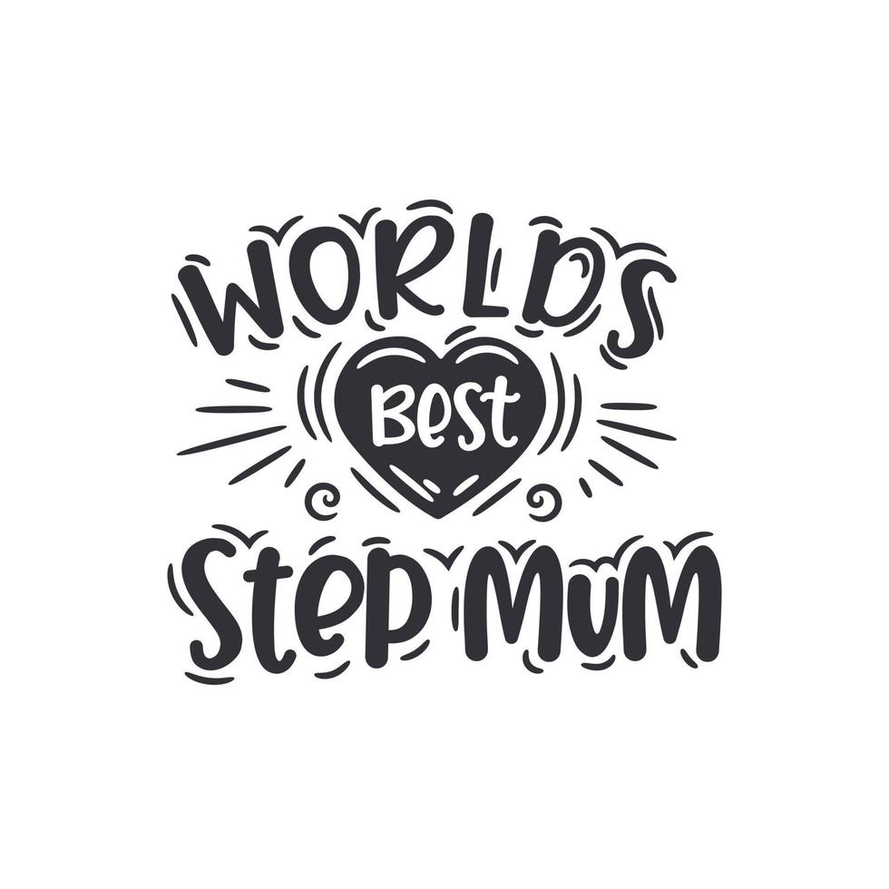 Worlds best step mum, mother's day design for stepmom vector