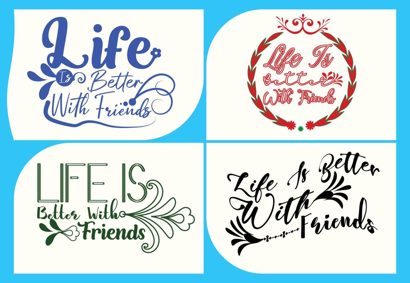 Life is better with friends t shirt , sticker and logo design template vector