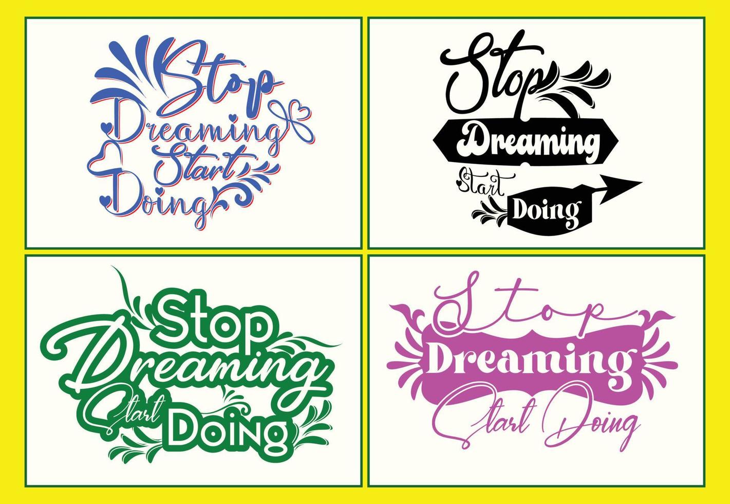 Stop dreaming start doing t shirt , sticker and logo design template vector