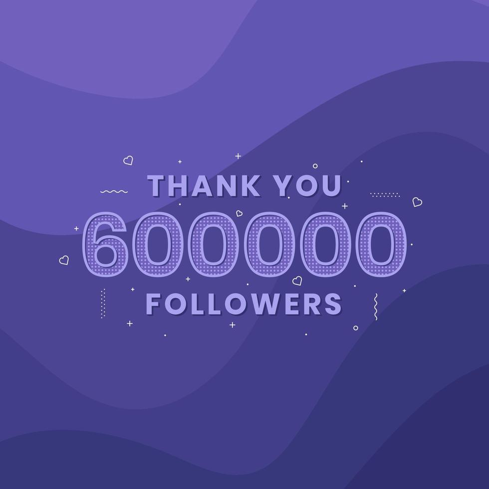 Thank you 600,000 followers, Greeting card template for social networks. vector